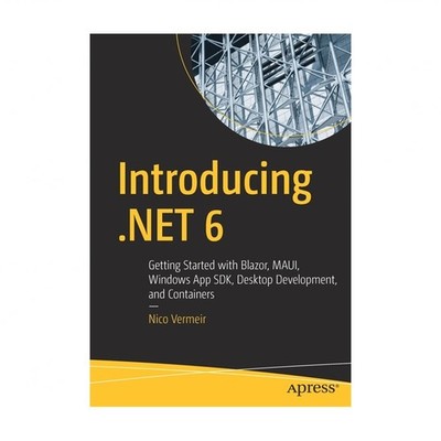 Introducing .Net 6: Getting Started with Blazor, Maui, Windows App Sdk, Deskt...