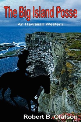 The Big Island Posse An Hawaiian Western Robert B. Olafson Taschenbuch Englisch