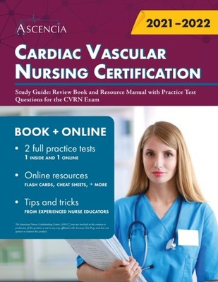 Ascencia - Cardiac Vascular Nursing Certification Study Guide  Review  - X555z