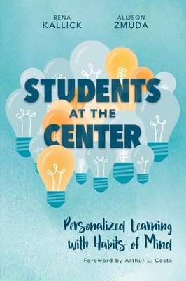 Students at the Center: Personalized Learning with Habits of Mind