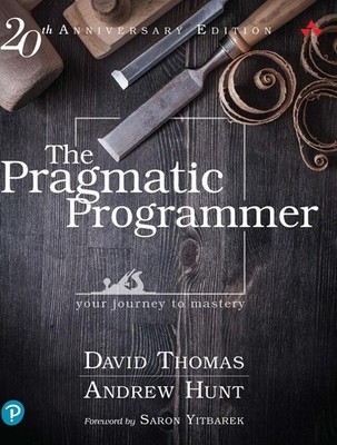Andrew Hunt / The Pragmatic Programmer: journey to mastery, 20th Anniversary ...