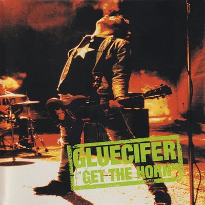 CD Gluecifer Get The Horn NEW OVP Sub Pop