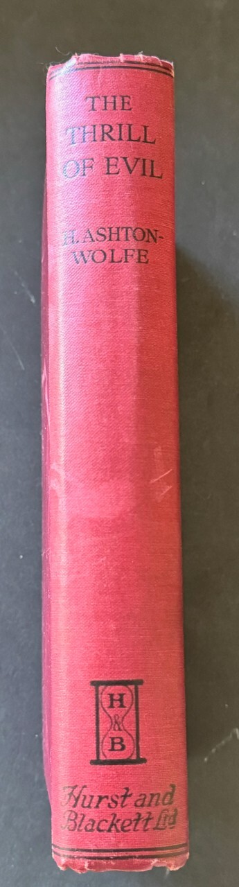 The Thrill of Evil - Harry Ashton-Wolfe, 1930 hc vg HURST & BLACKETT, LTD. PATER