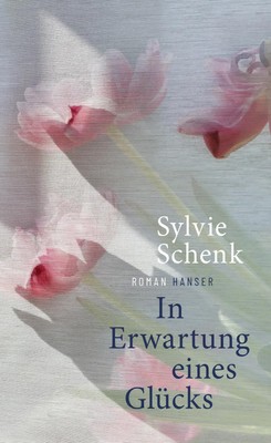 In Erwartung eines Glücks Roman Sylvie Schenk Buch 176 S. Deutsch 2025