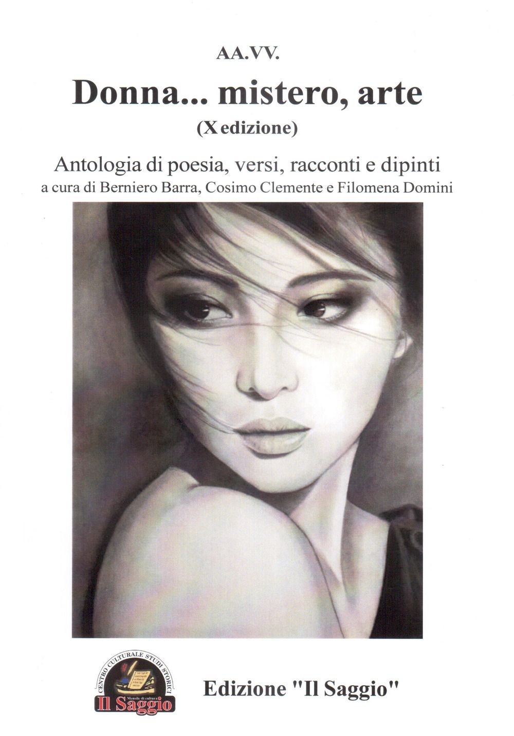Libri Donna... Mistero, Arte. Antologia Di Poesia, Versi, Racconti E Dipinti. 10