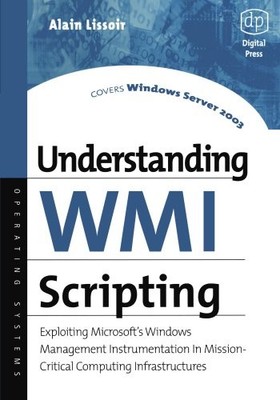 Understanding Wmi Scripting: Exploit..., Lissoir, Alain