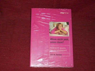 Tina B. Tessina,Wenn nicht jetzt, wann dann?mvg Verlag