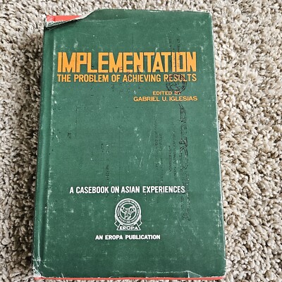 Implementation The Problem Of Achieving Results A Casebook On Asian Experiences
