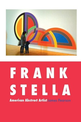 Frank Stella American Abstract Artist James Pearson Taschenbuch Painters 2013