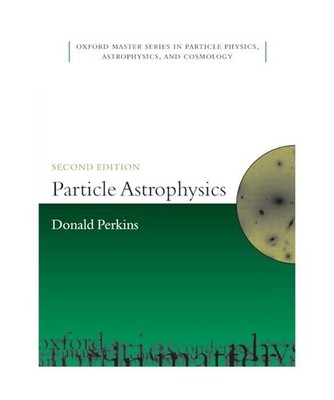 PARTICLE ASTROPHYSICS 2E OMSP P, Perkins
