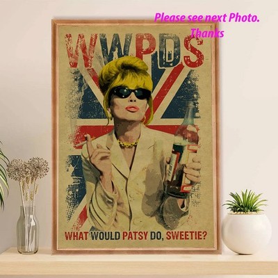 ''What Would Patsy Do, Sweetie?'' Ab Fab Absolutely Fabulous Quote Poster, Noframe
