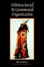 Hidatsa Social and Ceremonial Organization 9780803260986 by Bowers, Alfred W.