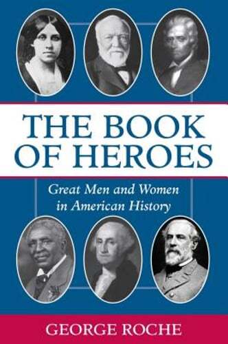 The Book of Heroes by George Roche: Used 9780895263810| eBay