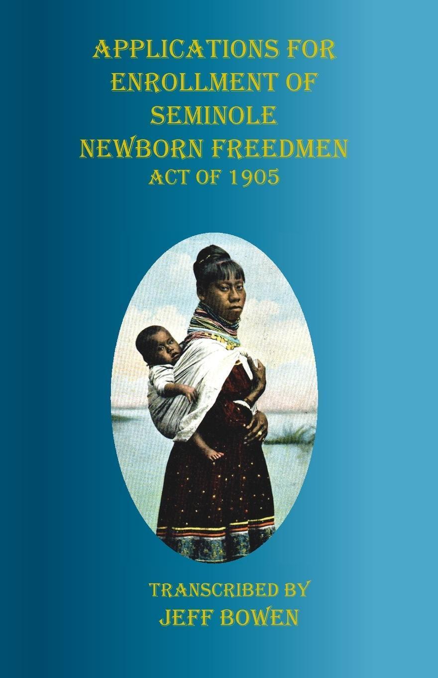 Applications For Enrollment Of Seminole Newborn Freedmen Act Of 1905 |