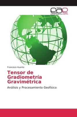 Tensor de Gradiometría Gravimétrica Francisco Huante