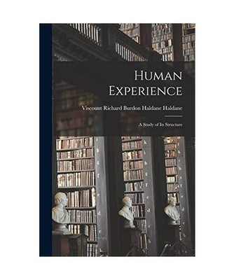 Human Experience; a Study of Its Structure