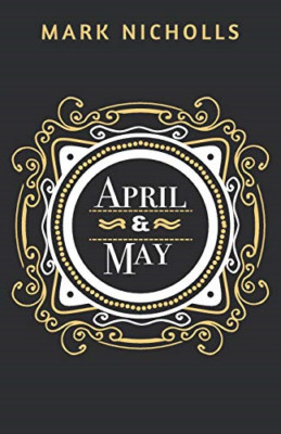 April and May -  NEW Mark Nicholls 2018