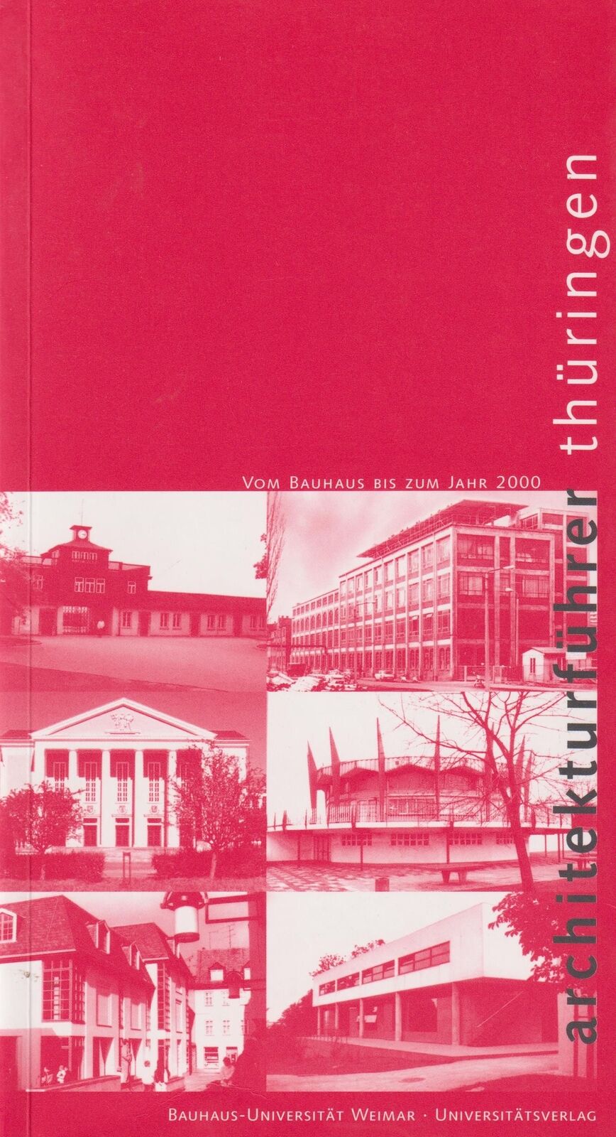 Buch: Architekturführer Thüringen, Wieler, Ulrich, 2001, Universitätsverlag - Wieler, Ulrich, Gernot Weckherlin  und Mark Escherich