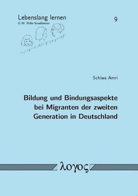 Bildung Und Bindungsaspekte Bei Migranten Der Zweiten Generation in Deutschland 