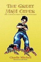Charlie Mitchell | The Great M&M Caper | Taschenbuch | Englisch (2009) | Xlibris