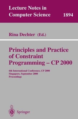 Principles and Practice of Constraint Programming - CP 2000 Rina Dechter