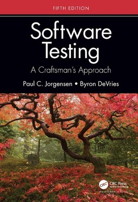 Software Testing: A Craftsman's Approach, Fifth Edition by Paul C. Jorgensen (En