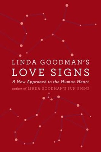 Linda Goodman's Love Signs : A New Approach to the Human Heart Li