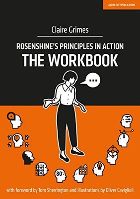 Rosenshine's Principles in Action - The Workbook by Claire Grimes 1913622126