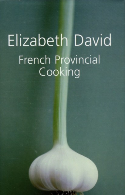 French Provincial Cooking by Elizabeth David (Hardback Book)
