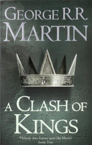 A Clash of Kings: The bestselling classic epic fantasy... - Martin, George R.R.