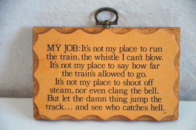 Paula's Wooden Mottos Sign ''It's not my place to run the train''- VINTAGE