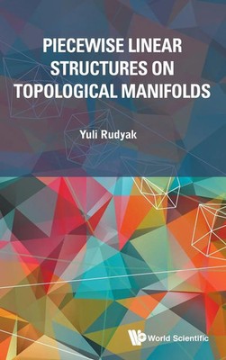 Rudyak Yuli | PIECEWISE LINEAR STRUCTURES ON TOPOLOGICAL MANIFOLDS | Buch (2015)