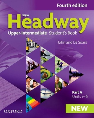 New Headway: Upper-Intermediate: Student's Book A: The world's most trusted Engl