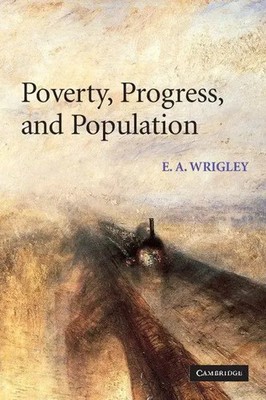 Poverty, Progress, and Population E. A. Wrigley Taschenbuch Englisch 2010