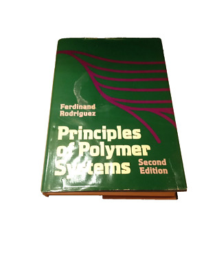 Principles of Polymer Systems, 2nd Edition (HC book, 1982) Ferdinand Rodriguez