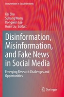 Disinformation, Misinformation, And Fake News In Social Media Kai Shu