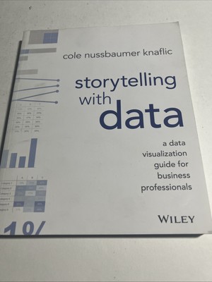 Storytelling with Data : A Data Visualization Guide for Business...VG
