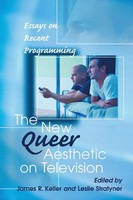 The New Queer Aesthetic On Television | Essays On Recent Programming | Buch