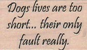 Dogs Lives 1 1/4 x 1 3/4" Rubber Stamp, Mixed Media, Word/Phrase Stamp