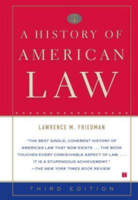 A History of American Law by Friedman, Lawrence M.