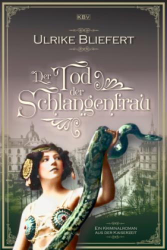 Thumbnail - Der Tod Der Schlangenfrau Ein Kriminalroman Aus Der Kaiserzeit 6086