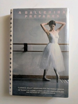 A Ballerina Prepares 1982 First Edition HC Ballet Variations Shollar Vilzak 1st