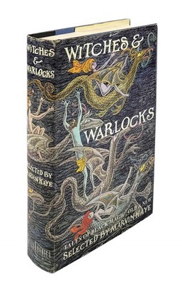 Witches & Warlocks Tales of Black Magic, Old & New by Kaye