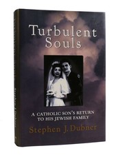Stephen J. Dubner TURBULENT SOULS A Catholic Son's Return to His Jewish Family S