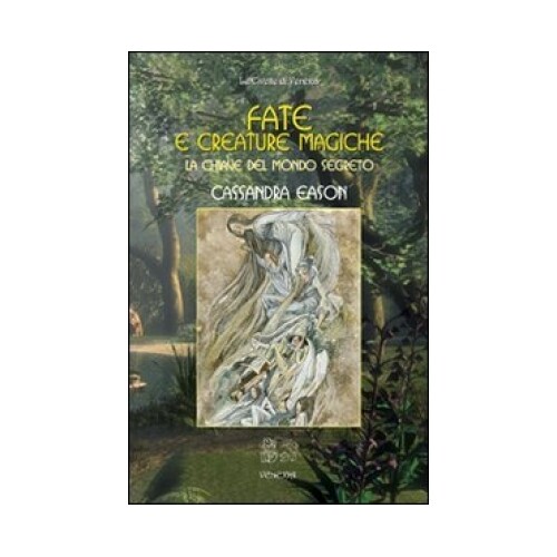 Libri Cassandra Eason - Fate E Creature Magiche. La Chiave Del Mondo Segreto - Immagine 3