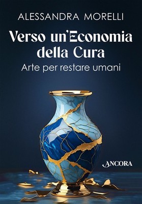 Buch - Morelli Alessandra - Auf dem Weg zu einer Ökonomie der Pflege. Art Per Stare Human