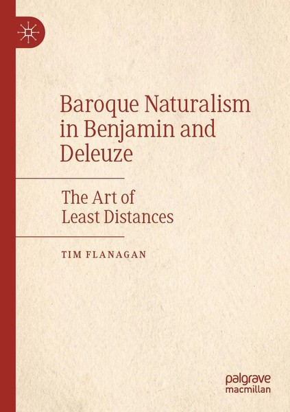 Baroque Naturalism In Benjamin And Deleuze The Art Of Least Distances Flanagan-image