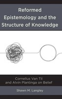 Shawn M. Langley | Reformed Epistemology And The Structure Of Knowledge | Buch