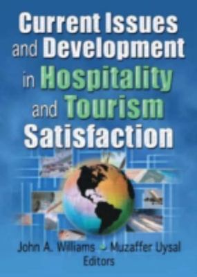 Current Issues and Development in Hospitality and Tourism Satisfaction by