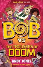 Andy Jones Bob vs the Trousers of Doom (Paperback)